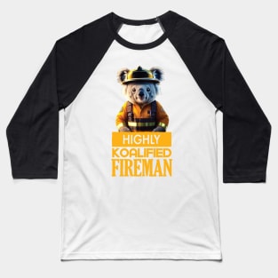 Just a Highly Koalified Fireman Koala 2 Baseball T-Shirt